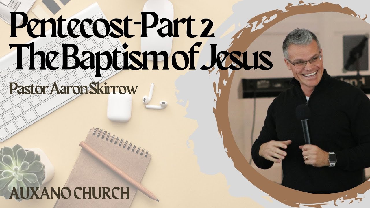 Pentecost Part 2 The Baptism of Jesus