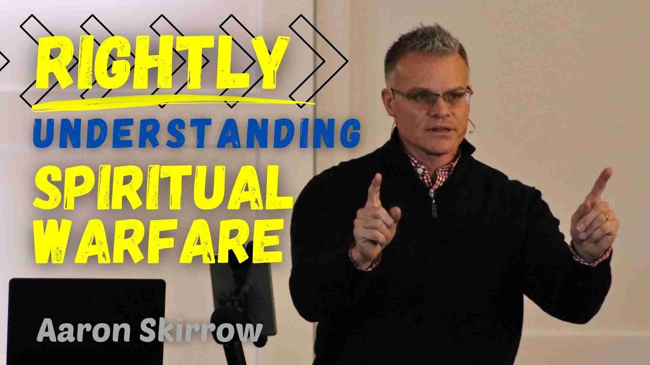 Rightly Understanding Spiritual Warfare