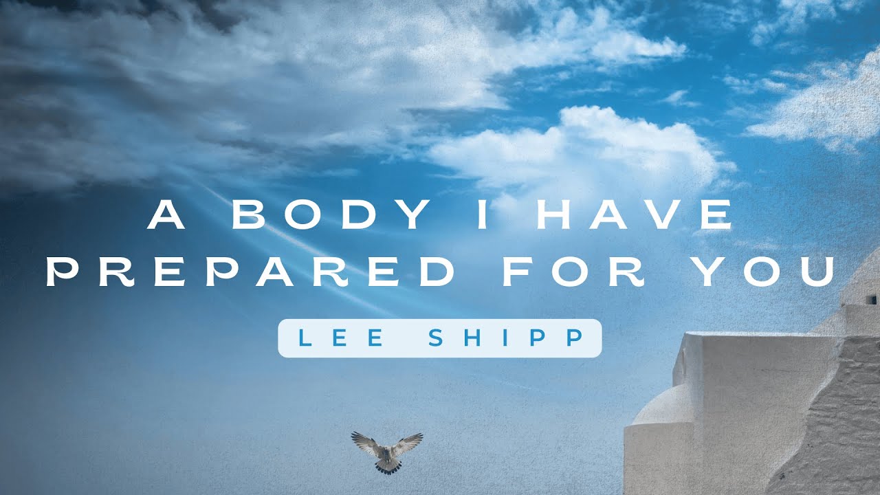 A Body I Have Prepared for You