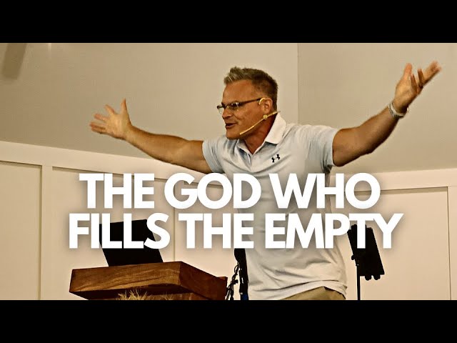 The God Who Fills the Empty